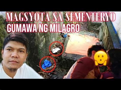MAGSYOTA SA SEMENTERYO GUMAWA NG MILAGRO .